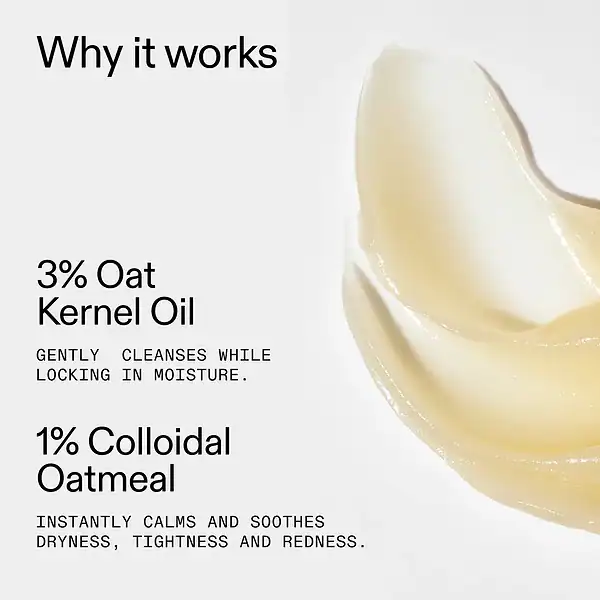 Why the inkey list oat cleansing balm works. 3% oat kernal oil gently cleanses while locking in moisture and 1% colloidal oatmeal instantly calms and soothes dryness, tightness, and redness.